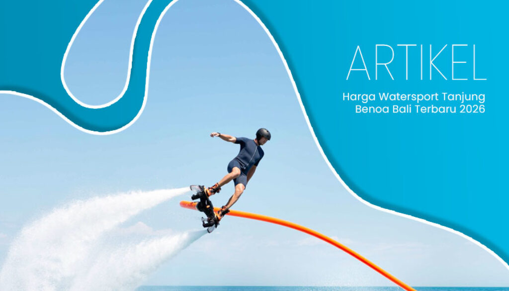 Harga Watersport Tanjung Benoa Bali Terbaru 2026